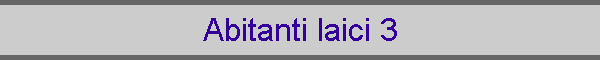 Abitanti laici 3