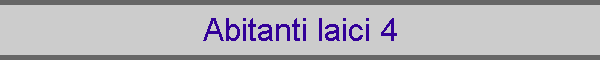 Abitanti laici 4